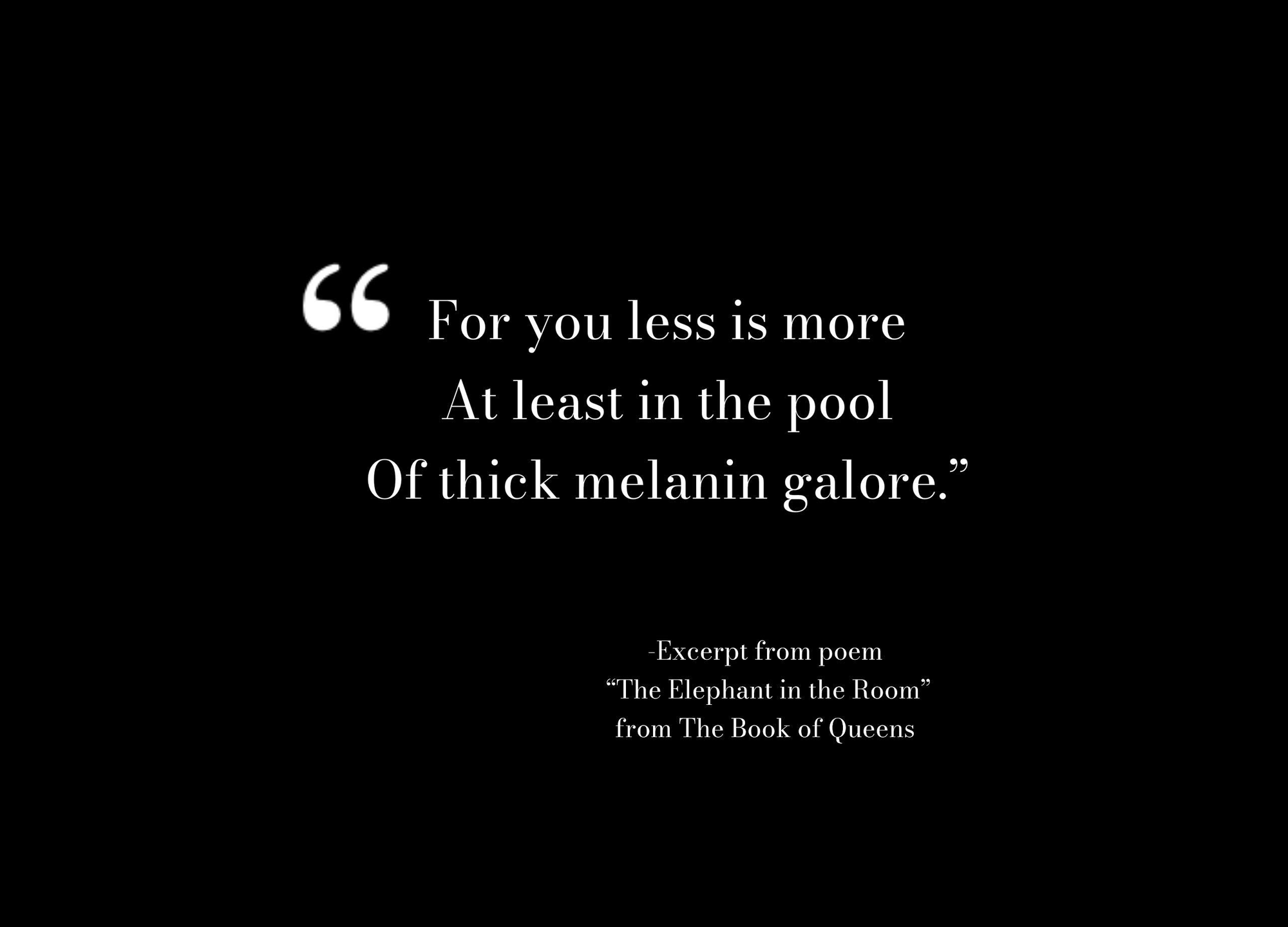 Poem Excerpt "The Elephant In The Room"  from the chapter Book of Queens